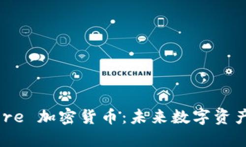 深入探索 ZCore 加密货币:未来数字资产的潜力与价值